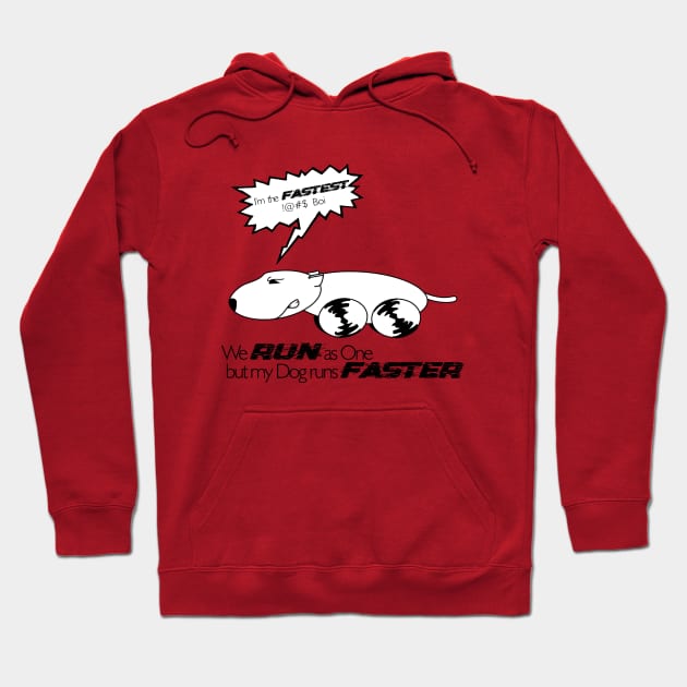We Run as one but my dog runs faster T-shirts, stickers, throw pillows and many more. Hoodie by PrintsyCreations